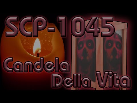 💀SCP-1045💀 [ITA] "Candela Della Vita"