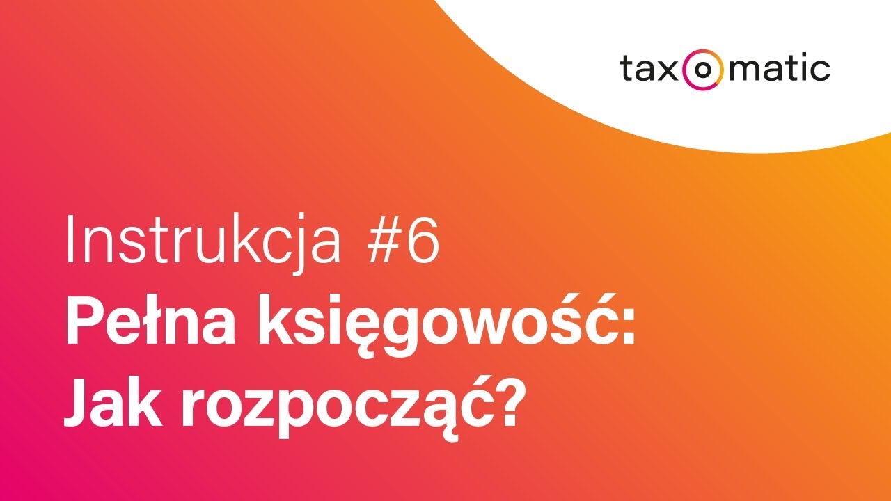 Pełna księgowość: Jak rozpocząć?