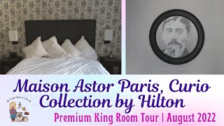 Maison Astor Paris, Curio Collection by Hilton Room Tour | Premium King Room | A