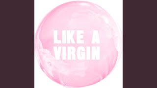 Like A Virgin