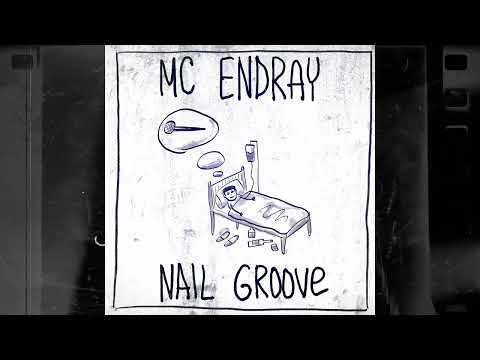 MC EndRay - NAIL GROOVE