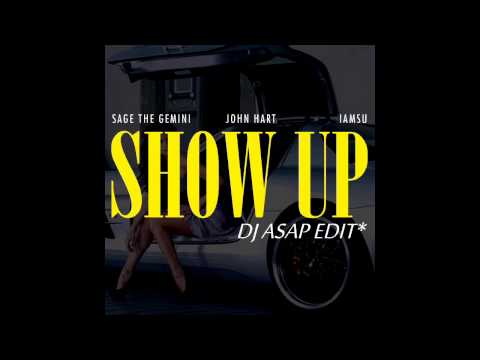 Show Up REMIX Ft. Jonn Hart, IamSu!, Sage The Gemini (DJ ASAP Edit)