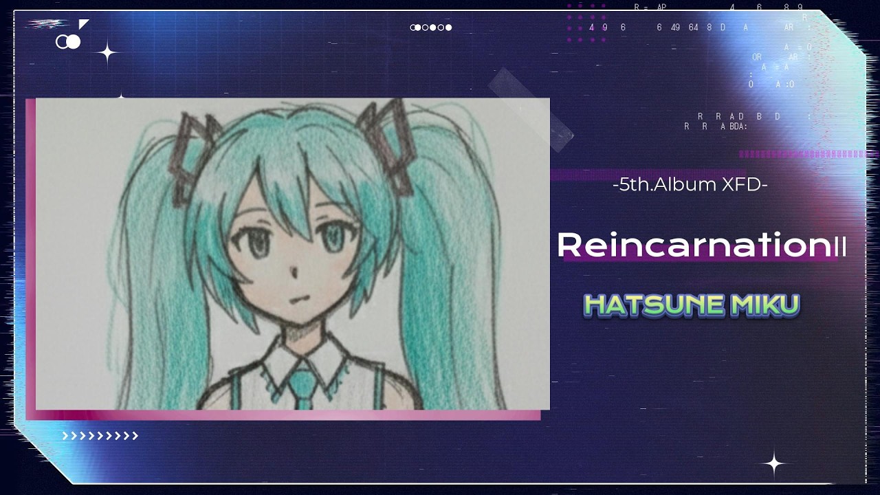 5th album XFD DEMO【Reincarnation Ⅱ】feat.初音ミク