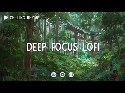 Deep Focus Lofi 📚 Concentration Lofi ~ Focus Lofi ~ [ Lofi hip-hop ]