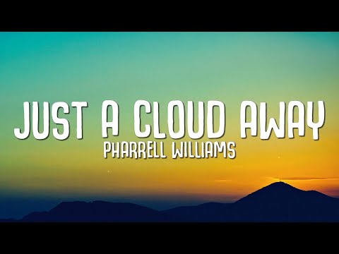 Pharrell Williams - Just a Cloud Away (Lyrics) this rainy day is temporary | Despicable Me