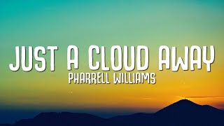 Pharrell Williams - Just a Cloud Away (Lyrics) this rainy day is temporary | Despicable Me