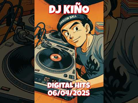 DIGITAL HITS 06/04/2025 - DJ KIÑO
