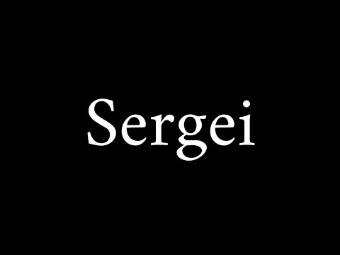 How to Pronounce Sergei (Russian Name)