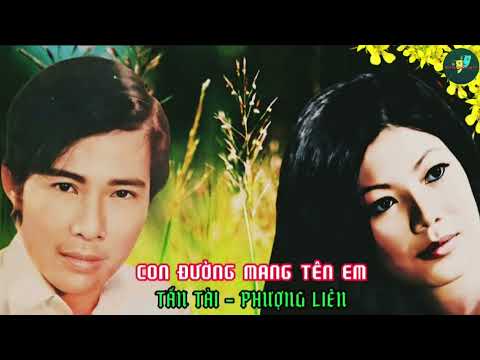 Con Đường Mang Tên Em _ Tấn Tài & Phượng Liên
