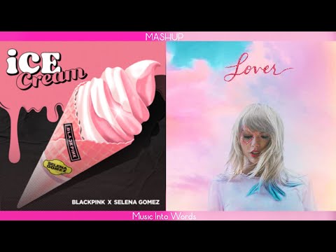 Ice Cream vs. You Need To Calm Down (Mashup) - BLACKPINK, Selena Gomez & Taylor Swift.