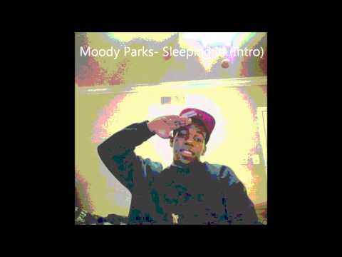 Moody Parks- Sleeping In (Intro)