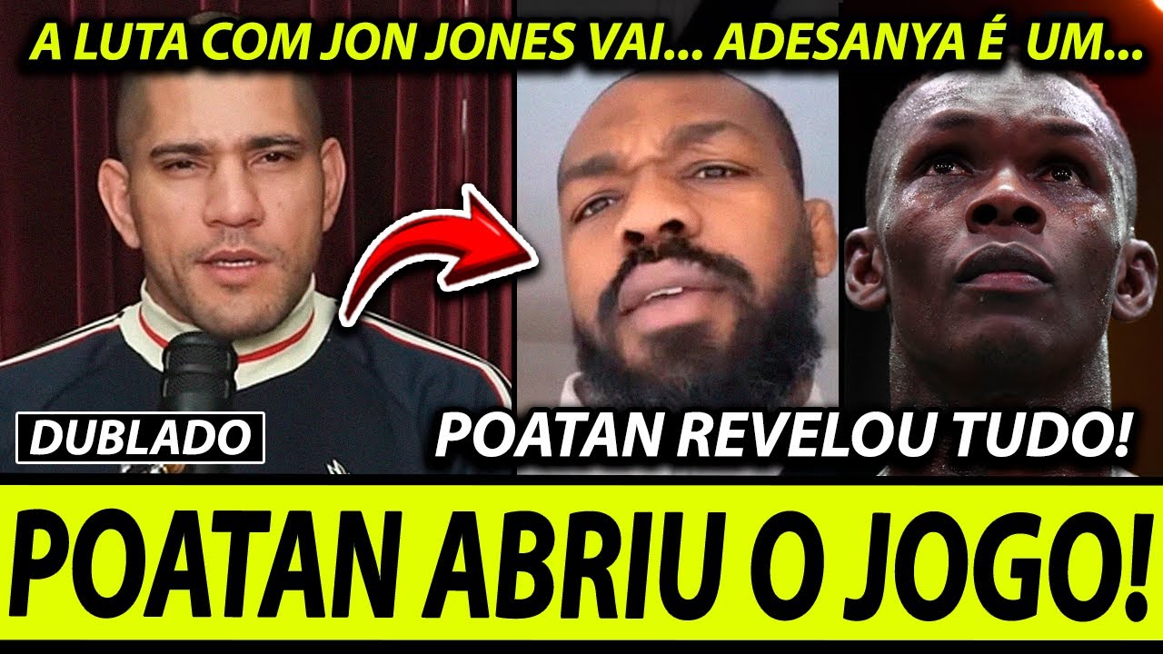 NOVIDADE!🚨ALEX POATAN REVELA DETALHES da LUTA com JON JONES no UFC e FIM da RIVALIDADE com ADESANYA