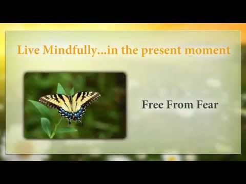 Dissolving Fear Mindfully