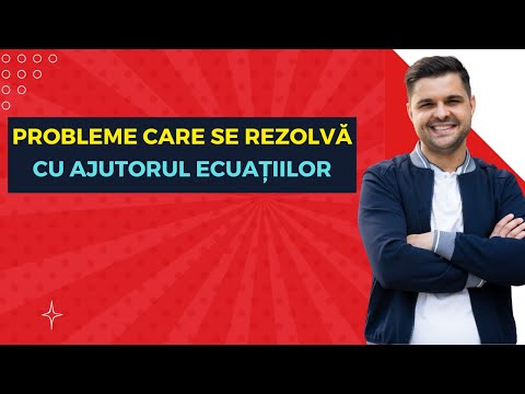 Clasa a VII-a: Probleme care se rezolvă cu ajutorul ecuațiilor sau al sistemelor de ecuații liniare