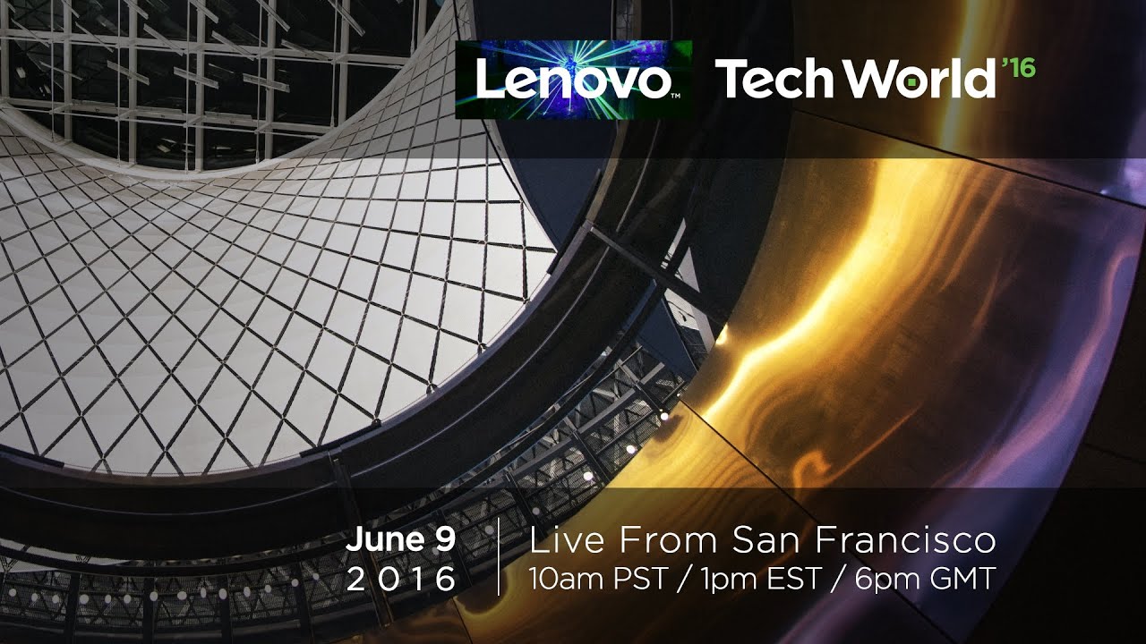 Lenovo Tech World 2016 â€“ Keynote Livestream from San Francisco (June 9th) - YouTube