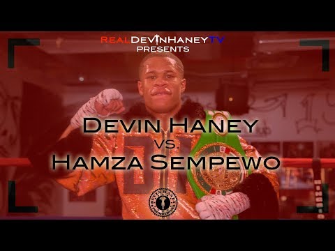 DEVIN HANEY VS. HAMZA SEMPEWO