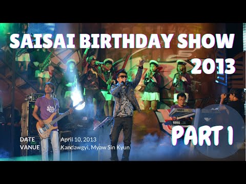 SAISAI BIRTHDAY SHOW 2013 [ Part 1] - Sai Sai Kham Leng