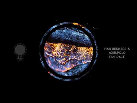 Han Beukers & AxelPolo - Embrace (Original Mix) [Official Video]