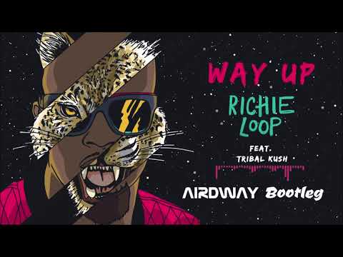 Richie Loop feat. Tribal Kush - Way Up (Airdway Bootleg)