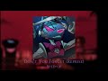 Hazbin Hotel Don T You Forget Reprise Sped Up