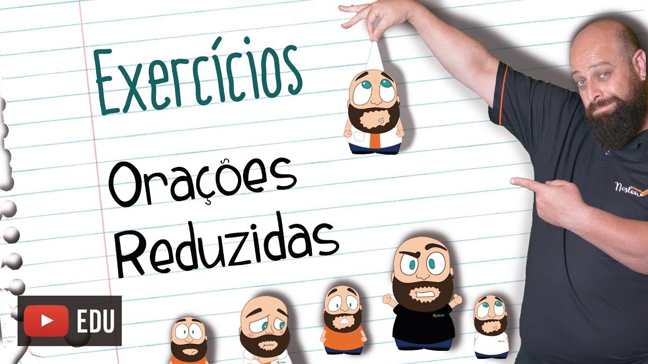 Exercícios de Orações Reduzidas [Prof Noslen]