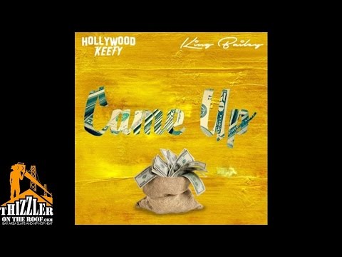 Hollywood Keefy x King Bailey - Came Up [Prod. King Bailey] [Thizzler.com Exclusive]