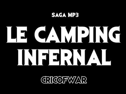 [SAGA MP3] Le camping infernal - Intégral' ( Par le Fameux CricofWar )