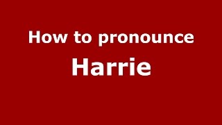 How to pronounce Harrie