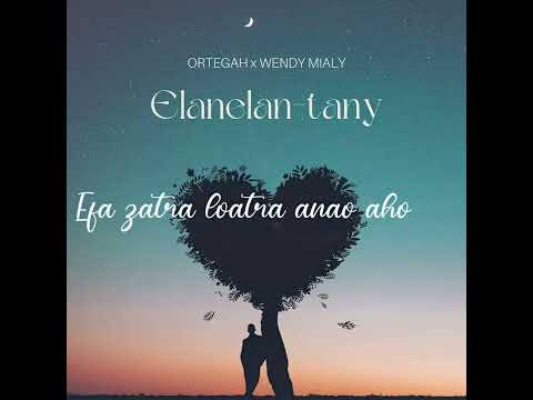 ORTEGAH ft WENDY MIALY - Elanelan-tany