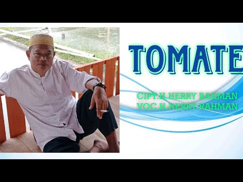 H.Herry Rahman - Tomate. Cipta. H.Herry Rahman (Official Music Video)