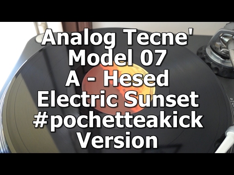 Analog Tecne' Model 07 - A - Hesed - Electric Sunset #pochetteakick Version