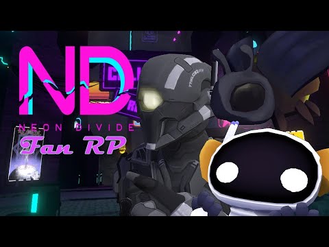 Neon Divide Fan RP Shenanigans
