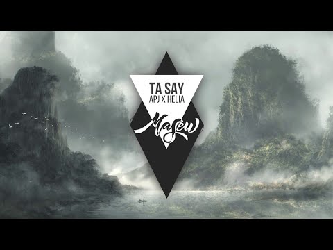 Ta Say - APJ x Helia x Masew