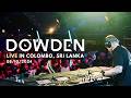 Dowden LIVE in Colombo, Sri Lanka 🇱🇰 08.10.2024
