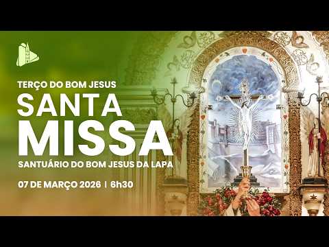 Terço do Bom Jesus e Missa pela TV APARECIDA - 06h30 | Santuário do Bom Jesus da Lapa - 07/03/2026