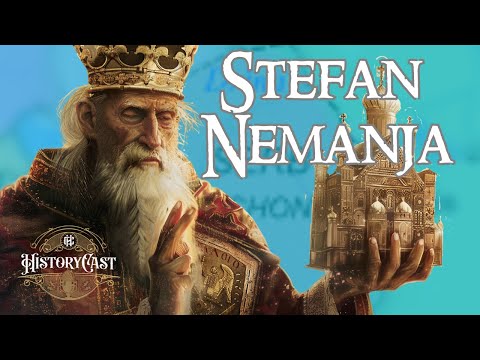 Stefan Nemanja | HistoryCast, ep. 42