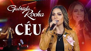 Céu 🙏 Gabriela Rocha | Louvor Que Traz a Presença de Deus