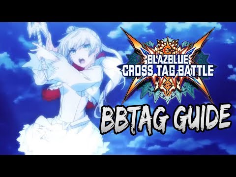 A Beginners Guide To Blazblue Cross Tag Battle! | Blazblue Cross Tag Battle Guide