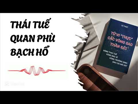 [Podcast] Thái Tuế - Quan Phù - Bạch Hổ