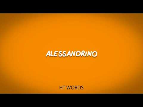 How to pronounce ALESSANDRINO