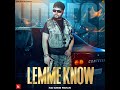 Lemme Know - Official Video Song | KD Desi Rock | Latest Haryanvi Songs Haryanavi 2024@DesiRock