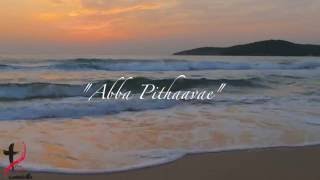 "Abba Pithaavae" - Music from a Father to His son. Words from a son to his Father.