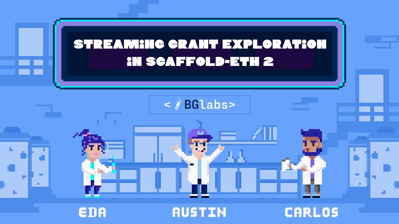 🧪 BG Labs - Streaming Grant Exploration in Scaffold-Eth 2