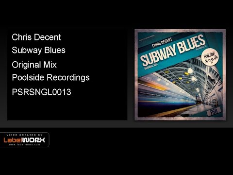 Chris Decent - Subway Blues (Original Mix)