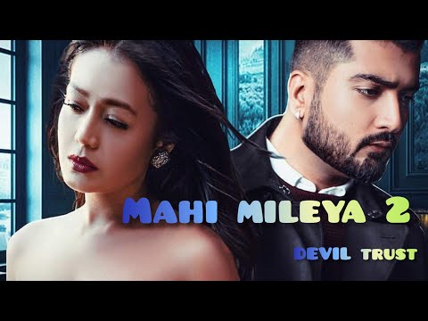 Mahi Mileya 2 l Neha Kakkar l Jaani l DEVIL TRUST Punjabi Studio l full HD Song