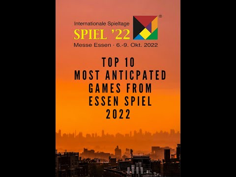 The Most Anticipated Board Games of Essen Spiel 2022. Matt, Kirsty & Phil share their top 10 lists!