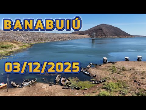 AÇUDE BANABUIÚ DADOS ATUALIZADOS 03/12/2025 CEARÁ