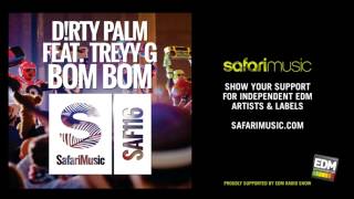 Dirty Palm Feat Treyy G - Bom Bom (Original Mix) (OUT NOW!)
