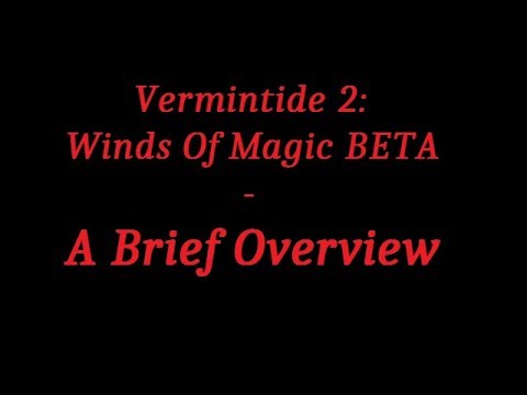 Vermintide 2 Winds Of Magic BETA - A Brief Overview