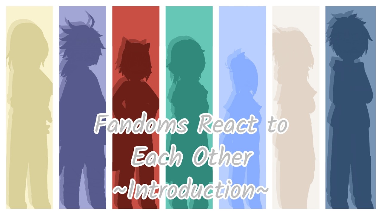 Fandoms React to Each Other ~ Introduction ~ 1/8 ~